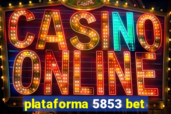 plataforma 5853 bet